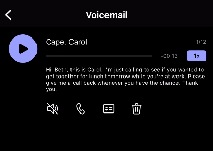 Voicemail detail view. At the top left of the screen is the play button, and to the right of that is the caller's name, the playback time indicator, and playback speed controls. Underneath the playback controls, a transcript of the voicemail is displayed, and below that are icons for muting the audio, calling the caller back, viewing the caller's contact info, and deleting the voicemail.